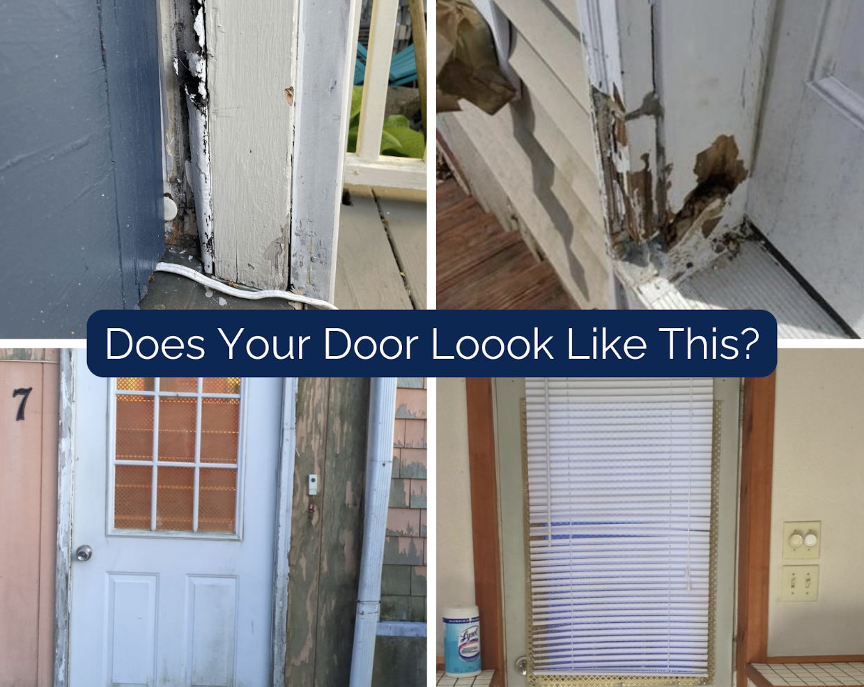 A collage of four images shows damaged doors—peeling paint, visible rot, a cracked panel, and a broken window blind. Text reads: Does Your Door Look Like This? Time for some spring home maintenance!.