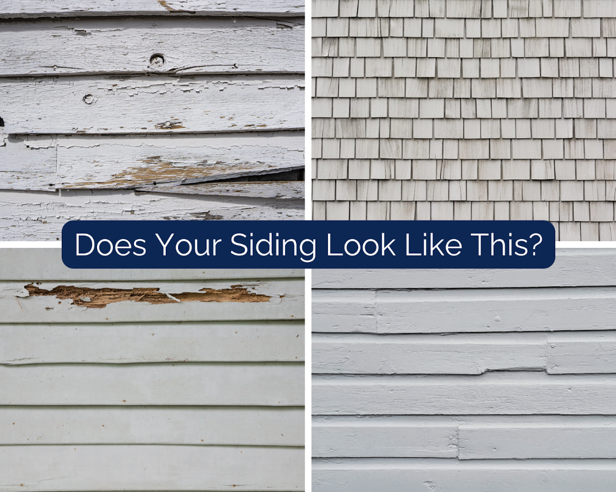 Collage of four sections of exterior house siding showing wear, discoloration, and wood damage. The text overlay reads, Does Your Siding Look Like This? Perfect for your spring home maintenance checklist!.