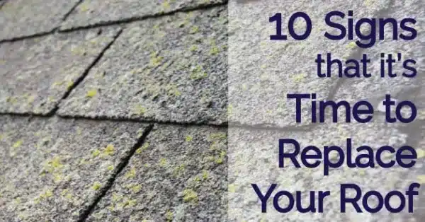 Close-up of a weathered roof with cracked shingles and patches of moss indicates the need for roof replacement. Text overlay on the right reads 10 Signs that its Time to Replace Your Roof.