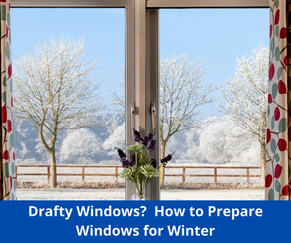 A frosty winter landscape seen through a window with curtains, a vase of flowers on the windowsill, and text below: “Drafty windows? Learn how to prepare your windows for winter.”.