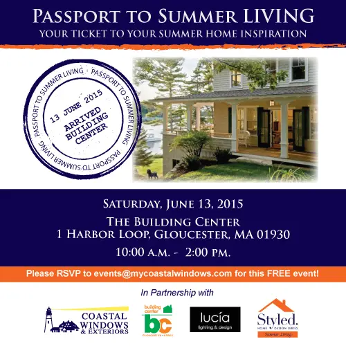 Join us for the Passport to Summer event on June 13, 2015, at The Building Center, Gloucester, MA. Discover a charming house with a porch and connect with sponsors like Coastal Windows and Lucia Lighting. RSVP via email for free entry. Don’t miss this summer celebration!.
