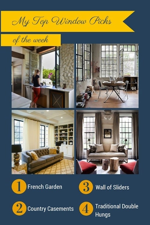 A collage titled My Top Window Picks of the Week shows four rooms with different window styles—French windows, Country Casements, Wall of Sliders, and Traditional Double Hungs—each labeled with a yellow number for stylish café living at home.