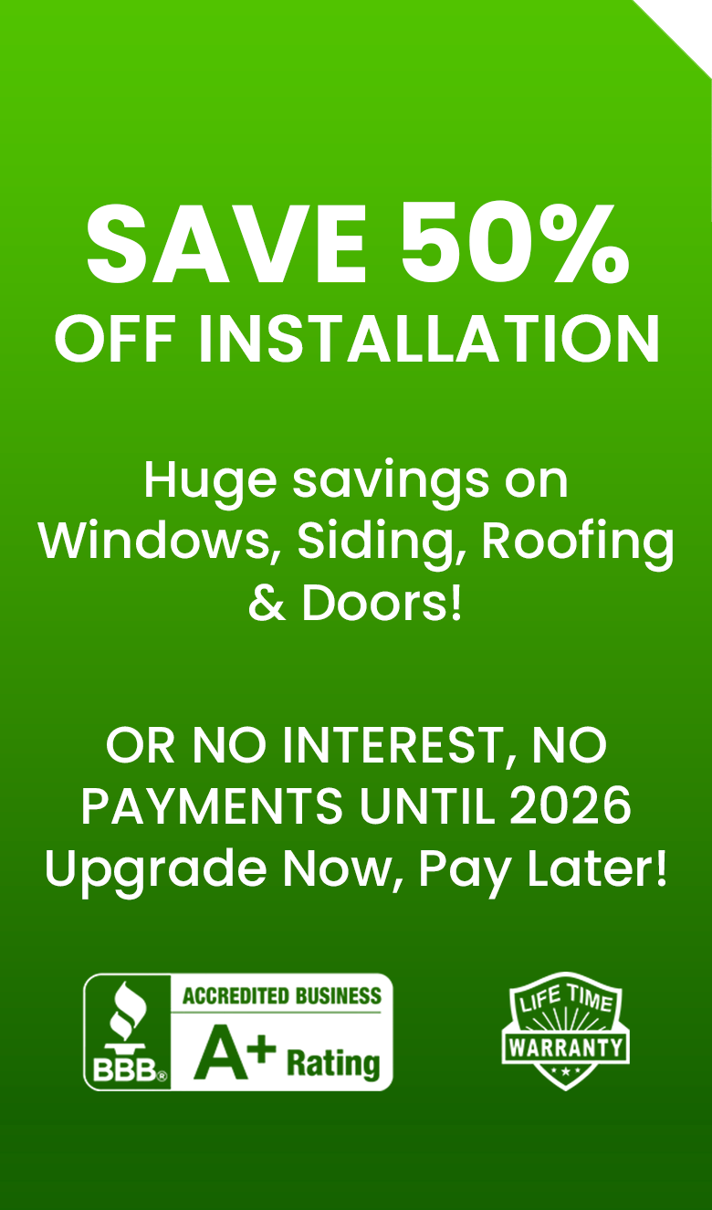 Green advertisement offering 50% off installation for home renovation and exterior remodeling—windows, siding, roofing, and doors. Includes BBB A+ rating and lifetime warranty icons. No interest or payments until 2026.