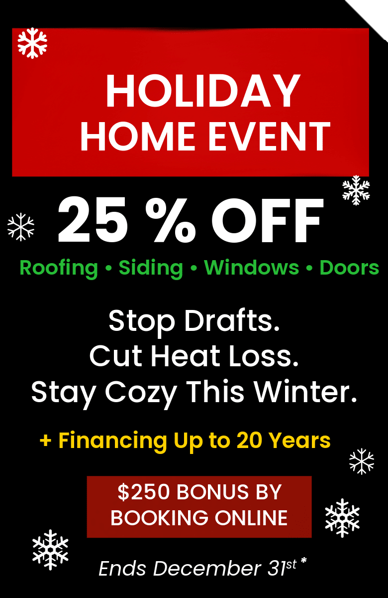 Holiday Home Event promotion offering 25% off roofing, siding, windows, and doors with Coastal Windows & Exteriors. Includes $250 bonus for online bookings and financing up to 20 years.