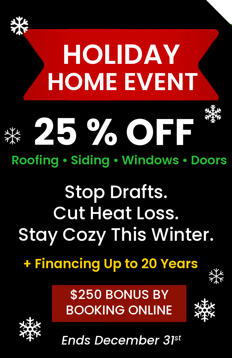 Holiday Home Event promotion offering 25% off roofing, siding, windows, and doors with Coastal Windows & Exteriors. Includes $250 bonus for online bookings and financing up to 20 years.