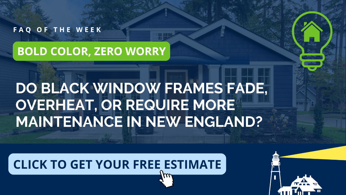 Black window frame FAQ from Coastal Windows & Exteriors, answering whether bold-colored replacement windows fade or need extra upkeep on the North Shore in Marblehead, MA.