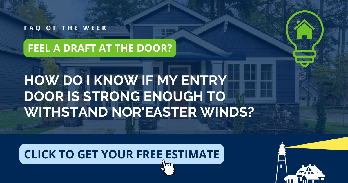 FAQ graphic asking how to tell if an entry door is strong enough to withstand nor'easter winds, set over a blue craftsman home, with fiberglass entry door guidance for Winthrop and Greater Boston homeowners from Coastal Windows & Exteriors.
